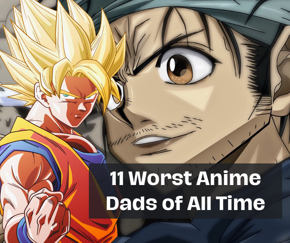 worst dads of all time in anime like goku and ging
