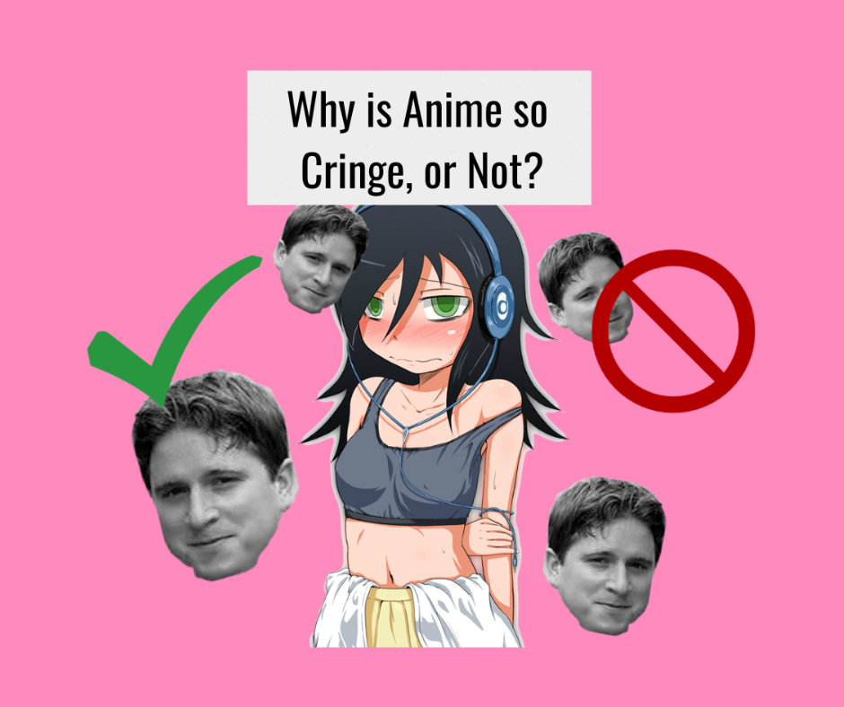 why is anime so cringe kappa